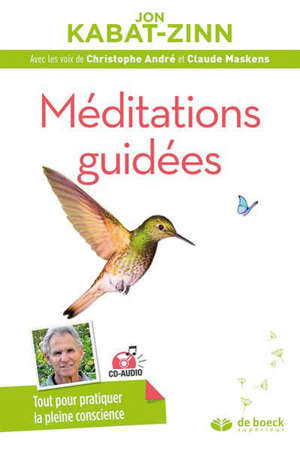 Méditations guidées : programme MBSR : la réduction du stress basée sur la pleine conscience
