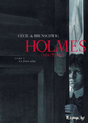 Holmes (1854-1891 ?). Volume 5, Le frère aîné