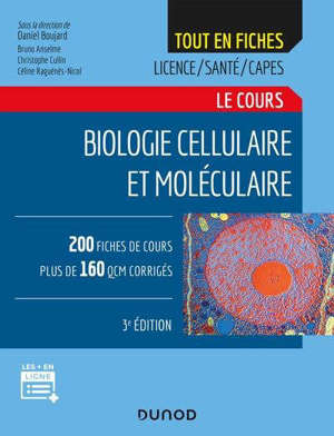 Biologie cellulaire et moléculaire : le cours, tout en fiches, licence, santé, Capes : 200 fiches de cours, plus de 160 QCM corrigés