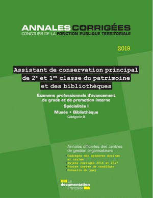 Assistant de conservation principal de 2e et 1re classe du patrimoine et des bibliothèques 2019 : examens professionnels d'avancement de grade et de promotion interne, spécialités I, musée, bibliothèque : catégorie B