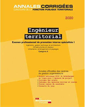 Ingénieur territorial 2020 : examen professionnel de promotion interne spécialités. Volume 1, Ingénierie, gestion technique et architecture, infrastructures et réseaux, urbanisme, aménagement et paysages : catégorie A