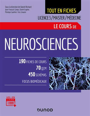 Le cours de neurosciences : tout en fiches : licence 3, master, médecine