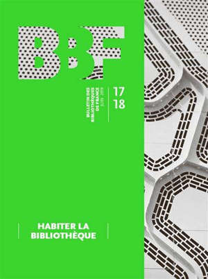Bulletin des bibliothèques de France. n° 17-18, Habiter la bibliothèque