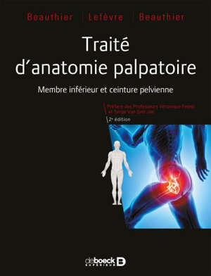 Traité d'anatomie palpatoire. Volume 1, Membre inférieur et ceinture pelvienne