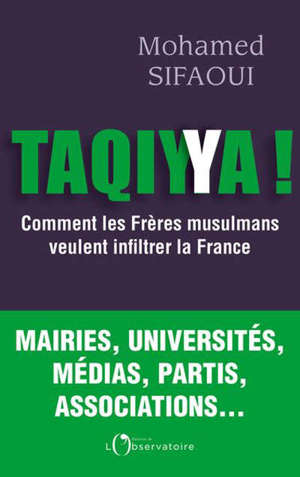 Taqiyya ! : comment les Frères musulmans veulent infiltrer la France