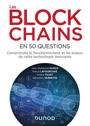 Les blockchains en 50 questions : comprendre le fonctionnement et les enjeux de cette technologie innovante
