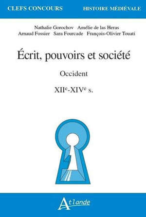 Ecrit, pouvoirs et société : Occident, XIIe-XIVe siècles