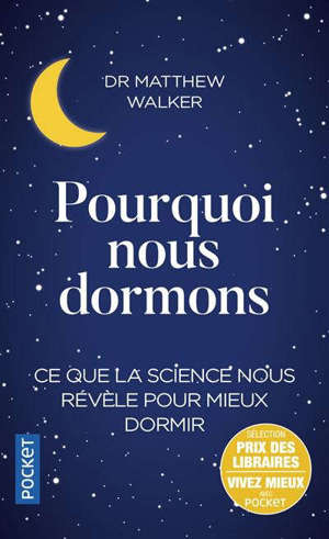 Pourquoi nous dormons : le pouvoir du sommeil et des rêves