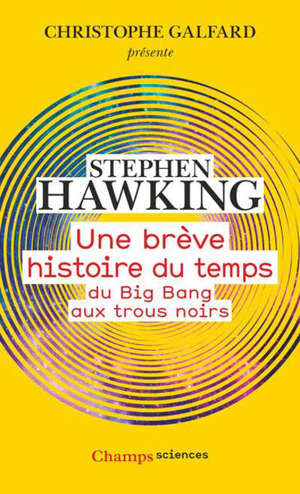 Une brève histoire du temps : du big bang aux trous noirs