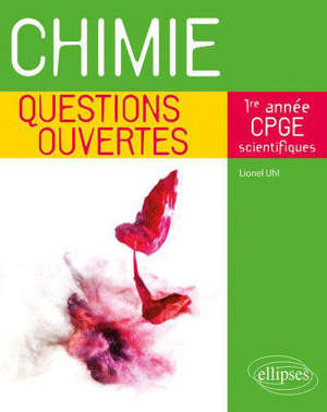 Chimie : questions ouvertes : 1re année CPGE scientifiques