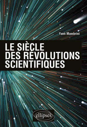 Le siècle des révolutions scientifiques