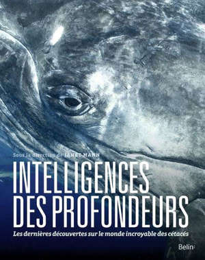 Intelligences des profondeurs : dans la tête des baleines, dauphins, et marsouins