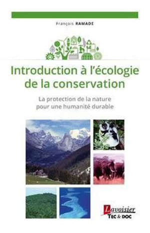 Introduction à l'écologie de la conservation : la protection de la nature pour une humanité durable