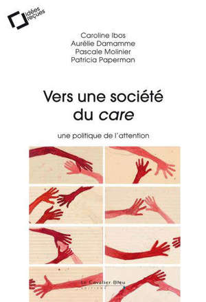 Vers une société du care : une politique de l'attention