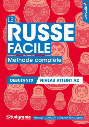 Le russe facile : méthode complète : débutants, niveau atteint A1