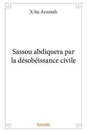 SASSOU ABDIQUERA PAR LA DESOBEISSANCE CIVILE