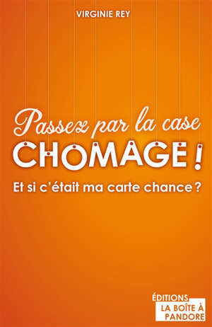 Passez Par La Case Chomage Et Si C Etait Ma Carte Chance