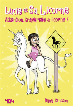 Lucie et sa licorne. Volume 5, Attention, traversée de licorne !
