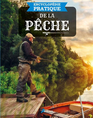 Encyclopédie pratique de la pêche