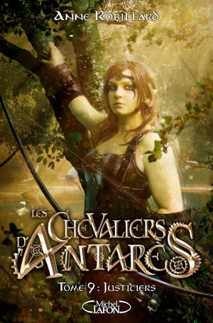 Les chevaliers d'Antarès. Volume 9, Justiciers