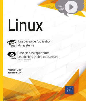 Linux : les bases de l'utilisation du système : gestion des répertoires, des fichiers et des utilisateurs