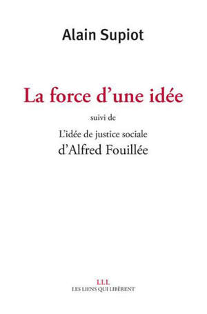 La force d'une idée. Suivi de L'idée de justice sociale