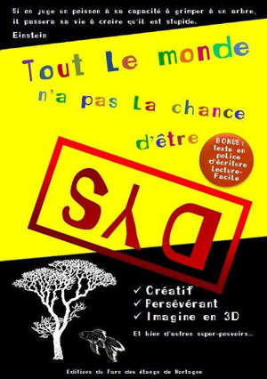 Tout le monde n'a pas la chance d'être dys