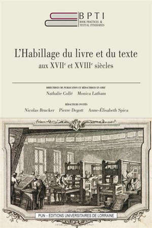 Book practices & textual itineraries. Volume 9, L'habillage du livre et du texte aux XVIIe et XVIIIe siècles