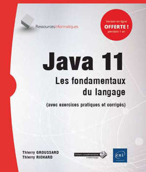 Java 11 : les fondamentaux du langage : avec exercices pratiques et corrigés