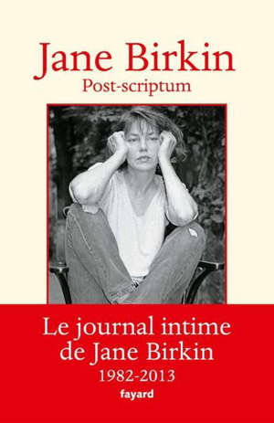 Munkey diaries. Volume 2, Post-scriptum : le journal intime de Jane Birkin : 1982-2013