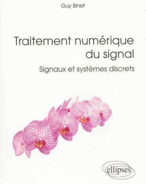 Traitement numérique du signal : signaux et systèmes discrets
