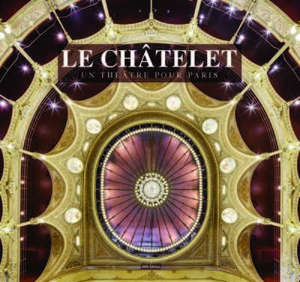 Le Châtelet : un théâtre pour Paris