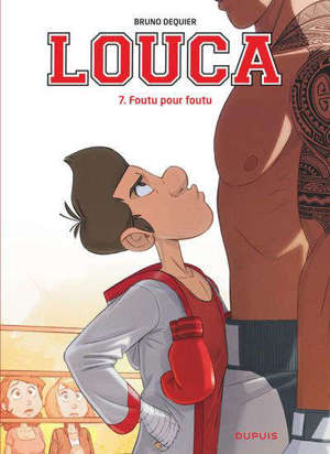 Louca. Volume 7, Foutu pour foutu
