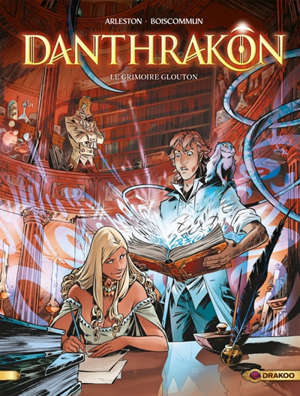 Danthrakon. Volume 1, Le grimoire glouton