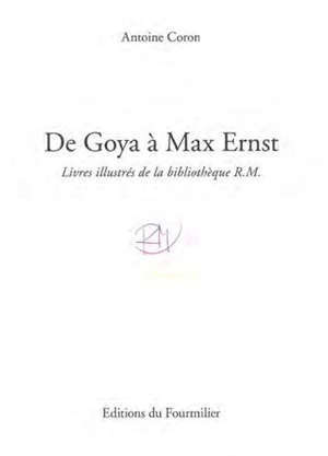De Goya à Max Ernst : livres illustrés de la bibliothèque R.M.