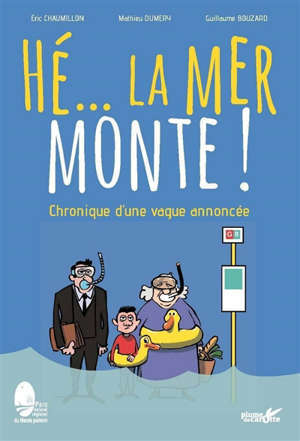 Hé... la mer monte ! : chronique d'une vague annoncée