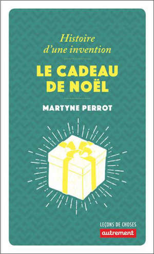 Le cadeau de Noël : histoire d'une invention