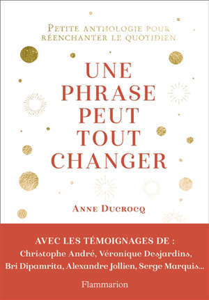 Une phrase peut tout changer : petite anthologie pour réenchanter le quotidien
