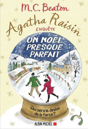 Agatha Raisin enquête. Volume 18, Un Noël presque parfait
