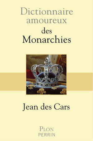 Dictionnaire amoureux des monarchies