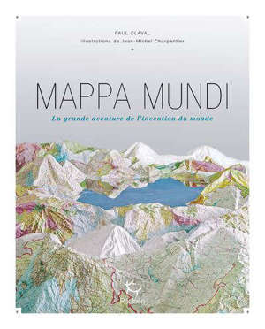 Mappa mundi : la grande aventure de l'invention du monde