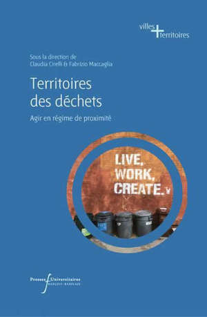 Territoires des déchets : agir en régime de proximité