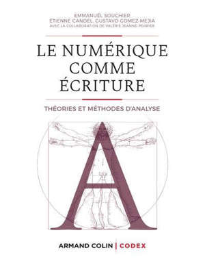 Le numérique comme écriture : théories et méthodes d’analyse