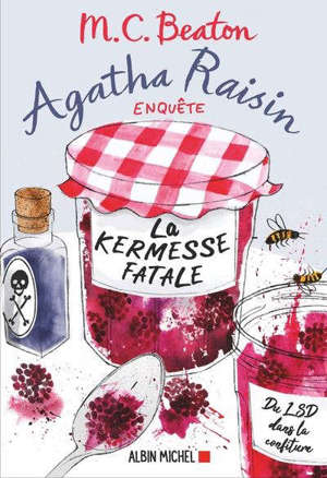 Agatha Raisin enquête. Volume 19, La kermesse fatale