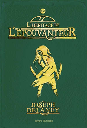 L'Epouvanteur. Volume 16, L'héritage de l'Epouvanteur