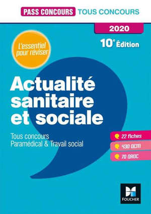 Actualité sanitaire et sociale 2020 : tous concours, paramédical & travail social : l'essentiel pour réviser