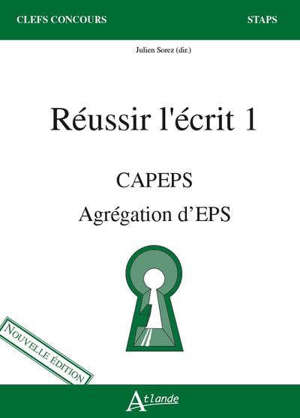 Réussir l'écrit 1 : Capeps, agrégation d'EPS