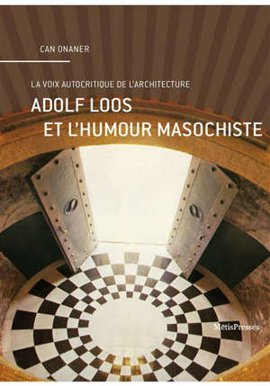 Adolf Loos et l'humour masochiste : l'architecture du phantasme