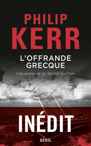 L'offrande grecque : une aventure de Bernie Gunther