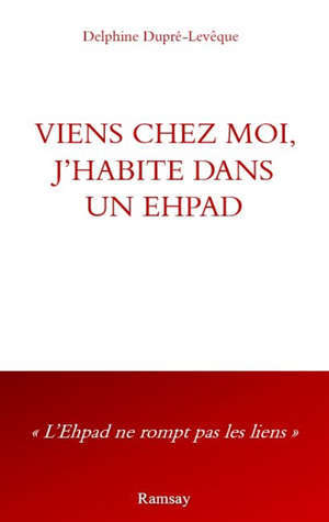 Viens chez moi, j'habite dans un Ehpad